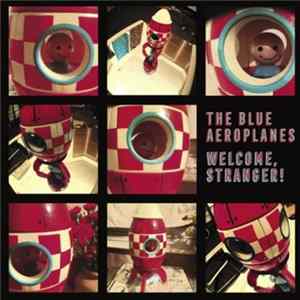 The Blue Aeroplanes - Welcome, Stranger! Album