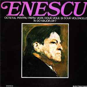 Enescu - Octetul Pentru Patru Viori, Două Viole Și Două Violoncele În Do Major, Op. 7 Album