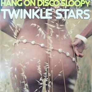 Twinkle Stars - Hang On Disco Sloopy Album