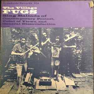 The Village Fugs - Sing Ballads Of Contemporary Protest, Point Of Views, And General Dissatisfaction Album