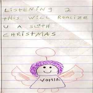 Sloth - Listening 2 This Will Realize U A Sloth Christmas Album