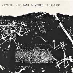 Kiyoshi Mizutani - Works 1989-1991 Album