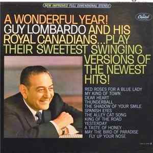 Guy Lombardo And His Royal Canadians - A Wonderful Year! Guy Lombardo And His Royal Canadians Play Their Sweetest Swinging Versions Of The Newest Hits! Album