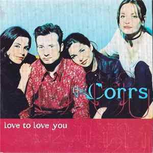 The Corrs - Love To Love You Album