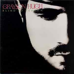 Grayson Hugh - Blind To Reason Album