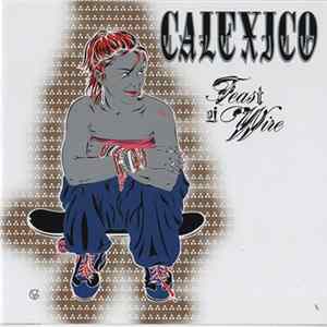 Calexico - Feast Of Wire Album