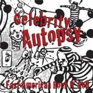 Celebrity Autopsy - Fast American Rock N Roll Album