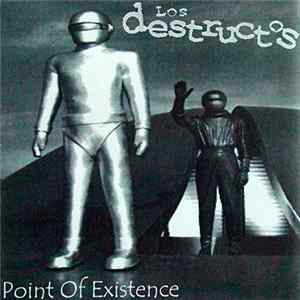 Los Destructos - Point Of Existence Album