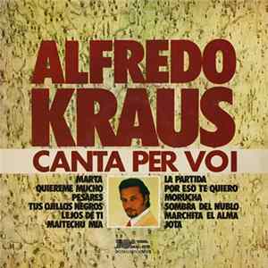Alfredo Kraus - Alfredo Kraus Canta Per Voi Album