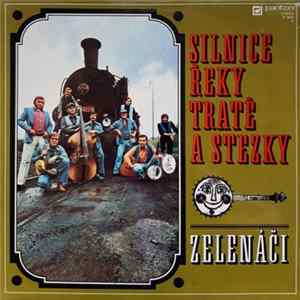 Zelenáči - Silnice, Řeky, Tratě A Stezky Album