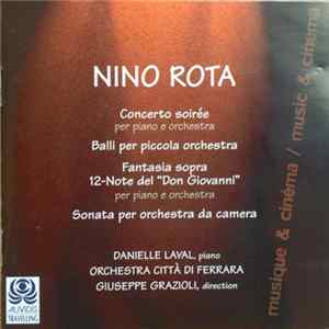 Nino Rota - Danielle Laval, Orchestra Città Di Ferrara, Giuseppe Grazioli - Concerto Soirée Per Piano E Orchestra / Balli Per Piccola Orchestra / Fantasia Sopra 12-Note Del "Don Giovanni" Per Piano E Orchestra / Sonata Per Orchestra Da Camera Album