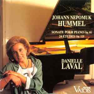 Johann Nepomuk Hummel / Danielle Laval - Sonate Pour Piano Op. 81 - 24 Études Op. 125 Album