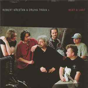 Robert Křesťan a Druhá Tráva - Best & Last Album