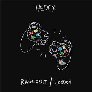 Hedex - Ragequit / London Album