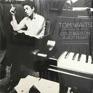 Tom Waits - Cold Beer On A Hot Night Album