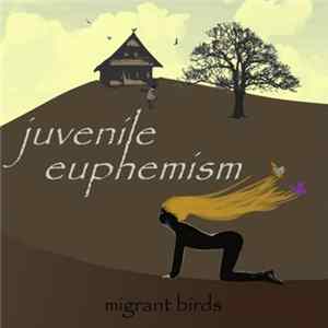 Juvenile Euphemism - Migrant Birds Album