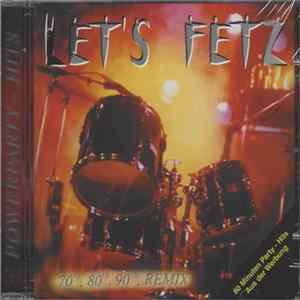 Die Thannhausner - Let's Fetz - Powerparty-Hits 70s, 80s, 90s Remix Album