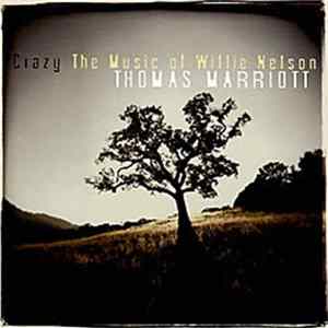 Thomas Marriott - Crazy: The Music Of Willie Nelson Album
