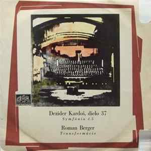 Dezider Kardoš / Roman Berger - Symfónia, Dielo 37, Č. 5 / Transformácie Album