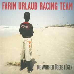 Farin Urlaub Racing Team - Die Wahrheit Übers Lügen Album