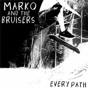 Marko And The Bruisers - Every Path Album