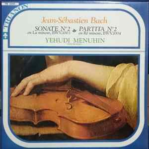Jean-Sébastien Bach, Yehudi Menuhin - Sonate N° 2 En La Mineur, BWV.1003 - Partita N° 2 En Ré Mineur, BWV. 1004 Album