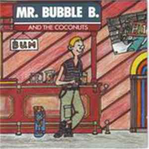Mr. Bubble B. And The Coconuts - Bum Album