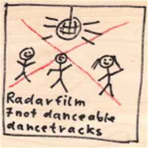 Radarfilm - 7 Not Danceable Dancetracks Album