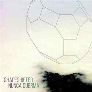 Nunca Duerma - Shapeshifter Album