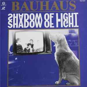 Bauhaus - Shadow Of Light Album