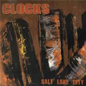 Clocks - Salt Lake City Album
