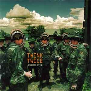 Think Twice - Unemployed Album