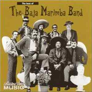Baja Marimba Band - The Best Of The Baja Marimba Band Album