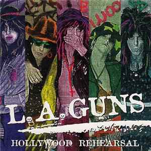 L.A. Guns - Hollywood Rehearsal Album