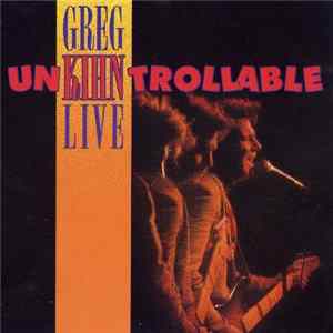 Greg Kihn - Unkihntrollable - Live Album