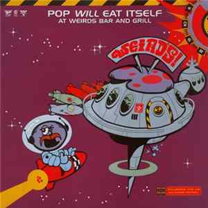 Pop Will Eat Itself - At Weirds Bar And Grill Album