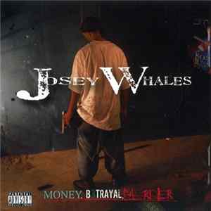 Josey Whales - Money, Betrayal, Murder Album