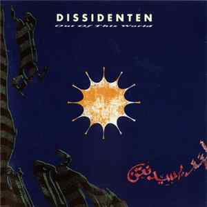 Dissidenten - Out Of This World Album