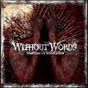 Without Words - Symptoms Of Suffocation Album