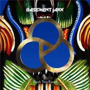 Basement Jaxx - Rock This Road Album
