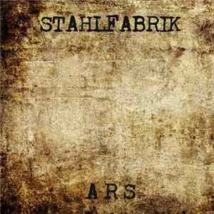 Stahlfabrik - Ars Album