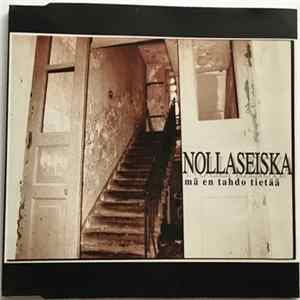 Nollaseiska - Mä En Tahdo Tietää Album