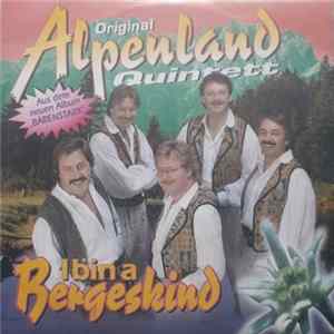 Orig. Alpenland Quintett - I Bin A Bergeskind Album
