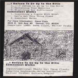 Dave Clark & Walter Drake - ... I Refuse To Go To The Attic / Somnolent Walks Album