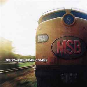 MSB - When The Time Comes Album