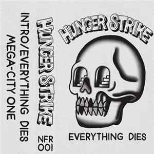 Hunger Strike - Everything Dies Album