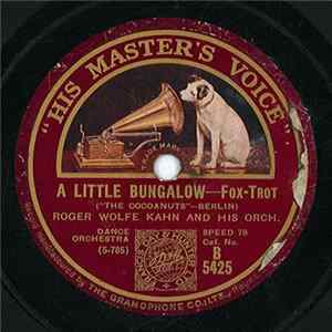 Roger Wolfe Kahn And His Orch. - Lucky Boy / A Little Bungalow Album