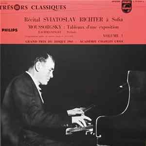 Sviatoslav Richter, Moussorgsky, Rachmaninoff - Récital Sviatoslav Richter À Sofia Volume 1 Album