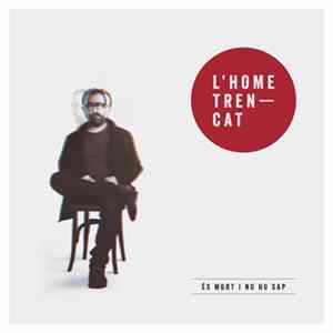 L'Home Trencat - És Mort I No Ho Sap Album