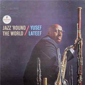 Yusef Lateef - Jazz 'Round The World Album
